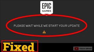 Fix Epic Games Launcher "Please Wait While We Start Your Update" Error in Windows 11/10/8/7