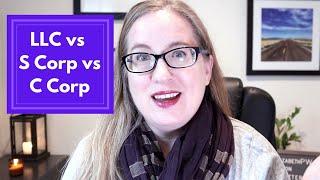 LLC vs S Corp vs C Corp | Which Business Entity Should I Choose