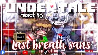 ( FULL VIDEO ) [] Undertale reacts to Last breath sans animation [] Undertale [] Gacha  []