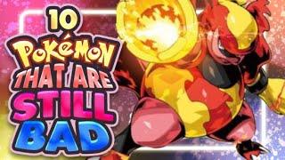 10 Pokemon That Are Still Bad