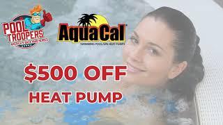 $500 Off AquaCal Heat Pump!
