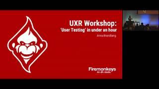 GCAP 2018; UXR Workshop - User Testing in Under an Hour