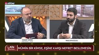 AİLE YUVASI | MÜMİN BİR KİMSE, EŞİNE KARŞI NEFRET BESLEMESİN