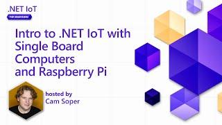 Intro to .NET IoT with Single Board Computers and Raspberry Pi (1 of 6) | .NET IoT for Beginners