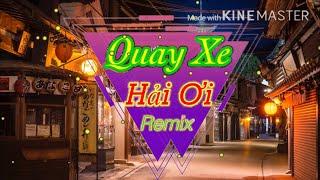 Quay Xe Hải Ơi Remix (Music 89Vg) -HungxBach