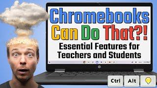 Chromebooks Can Do That?! Essential Features for Teachers and Students