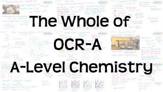 The Whole of OCR-A A-Level Chemistry | Exam Revision