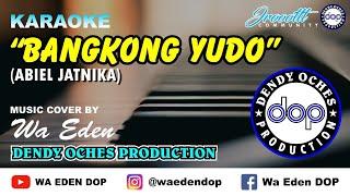 KARAOKE BANGKONG YUDO - ABIEL JATNIKA │ MUSIC COVER BY WA EDEN