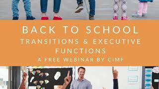 Back to School 2020: Transitions & Executive Functions - Connections in Mind Foundation Webinar