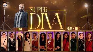Super Diva Episode 19 | Reality Show | HSY | ARY Digital