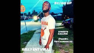 Relly Ent Viral - Streets Calling (ProdBy: AntChamberlin)