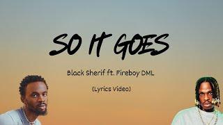 Black Sherif - So It Goes ft. Fireboy DML (Lyrics Video)