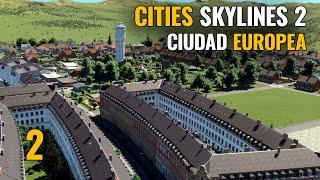 CITIES SKYLINES 2 - Ep 2 - CIUDAD EUROPEA | Gameplay español