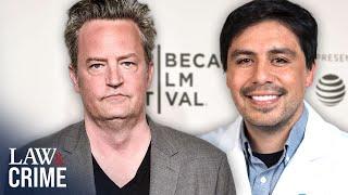 Doctor Who Called Matthew Perry a ‘Moron’ Makes Big Move in Overdose Case