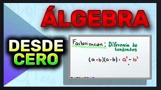 ÁLGEBRA DESDE CERO  | Aprende ÁLGEBRA Desde Cero (NIVEL BÁSICO)