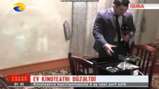 Quba sakini Valeh Zahirov ev kinoteatri hazirlayib. Emin Kerimov