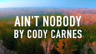 Ain't Nobody (Live) by Cody Carnes [Lyric Video]