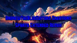 AndrewTheBlueEditor's Creations - Sparta Extended Remix