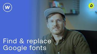 GOOGLE FONTS AUDITOR: A tool to easily find and replace embedded Google fonts in Webflow