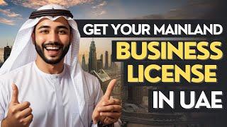 GET YOUR MAINLAND BUSINESS LICENSE IN UAE #dubai #business #businessnews #investmentopportunities