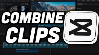 How To Combine Clips in CapCut | Merge Clips in CapCut 2024