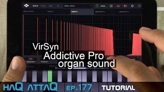 VirSyn Addictive Pro for iPad │ Organ sound Tutorial - haQ attaQ 177