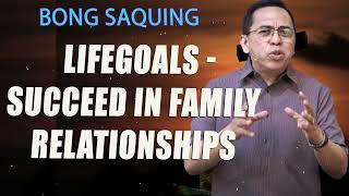 Lifegoals - Succeed In Family Relationships - Bong Saquing