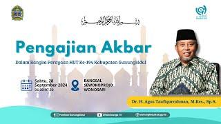 PENGAJIAN AKBAR HUT KE-194 KAB. GUNUNGKIDUL BERSAMA UST. Dr. H. Agus Taufiqurrahman, M.Kes., Sp.S.