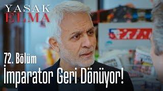 İmparator geri dönüyor! - Yasak Elma 72. Bölüm