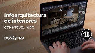 Infoarquitectura de interiores con Unreal Engine 4 | Un curso de Miguel Albo | Domestika