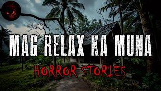 MAG RELAX KA MUNA | Compilation | True Stories | Tagalog Horror Stories | Malikmata