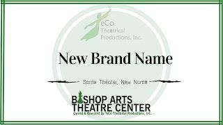 We Have A New Name: Bishop Arts Theatre Center