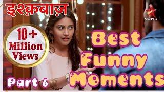 इश्क़बाज़ | Best Funny Moments Part 6