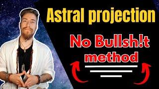 How To Astral Project, Easy Method, No Bs 