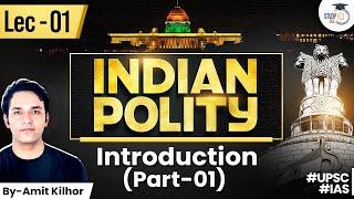 Complete Indian Polity For UPSC CSE Prelims & Mains | Introduction | Lec 01