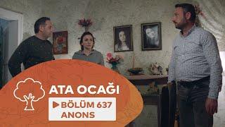 Ata Ocağı (637-ci Seriya) ANONS