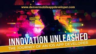 Innovation Unleashed The Journey of an iOS App Developer