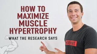 How to Maximize Muscle Hypertrophy | What the Research Says