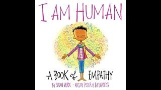 I Am Human: A Book of Empathy | Read Aloud Books for Kids | Educational Videos for Kids | Learning