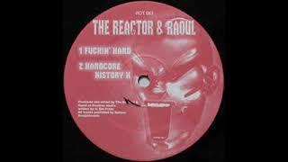 THE REACTOR & RAOUL - HARDCORE HISTORY X (2001)