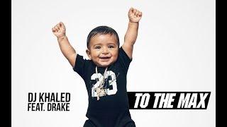 DJ Khaled - To The Max Ft. Drake (Grateful)