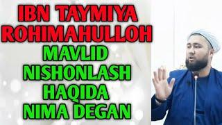 IBN TAYMIYA MAVLID NISHONLASH HAQIDA NIMA DEGAN