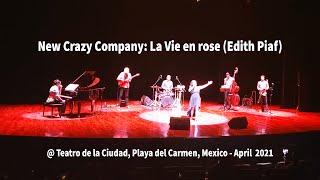 New Crazy Company: La Vie en rose  @ Teatro de la Ciudad, Playa del Carmen, Mexico - April 4, 2021