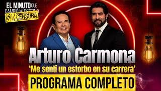 Arturo Carmona en El minuto que cambió mi destino SIN CENSURA | Programa Completo