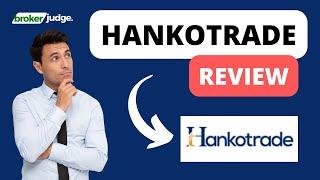 HankoTrade Forex Broker Review: Is It Right for You?