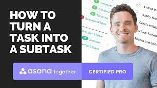 How to turn a task into a subtask in Asana