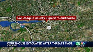 San Joaquin County courthouse evacuated after threats made