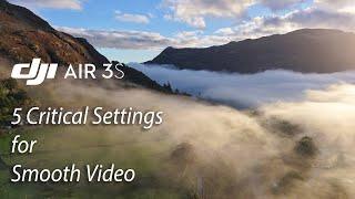 DJI Air 3S:  5 Simple but Critical Settings for Smooth Flights & Briliant Video