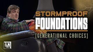 Stormproof Foundations [Generational Choices] | Pastor Allen Jackson