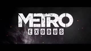 Metro Exodus — Русский трейлер игры 2018